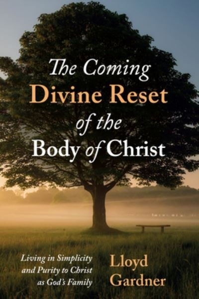 Cover for Lloyd Gardner · Coming Divine Reset of the Body of Christ (Bog) (2023)