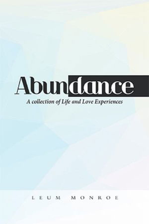 Abundance - Leum Monroe - Books - Xlibris Us - 9781669804246 - March 27, 2022