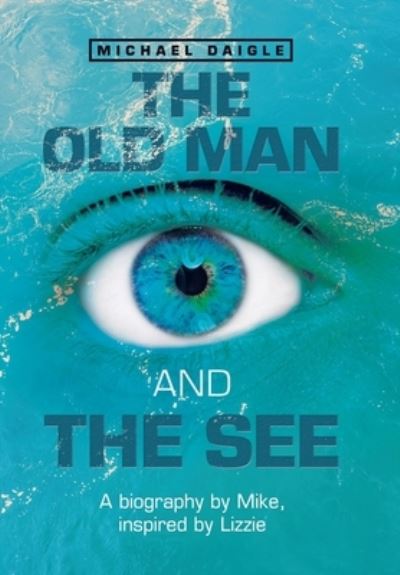 Cover for Michael Daigle · Old Man and the See (Book) (2023)