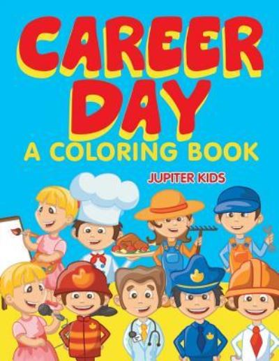 Cover for Jupiter Kids · Career Day (A Coloring Book) (Paperback Book) (2015)