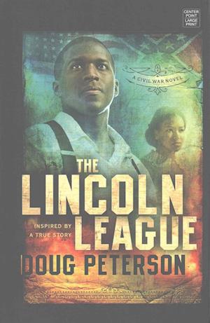 Cover for Doug Peterson · The Lincoln League (Hardcover Book) (2016)