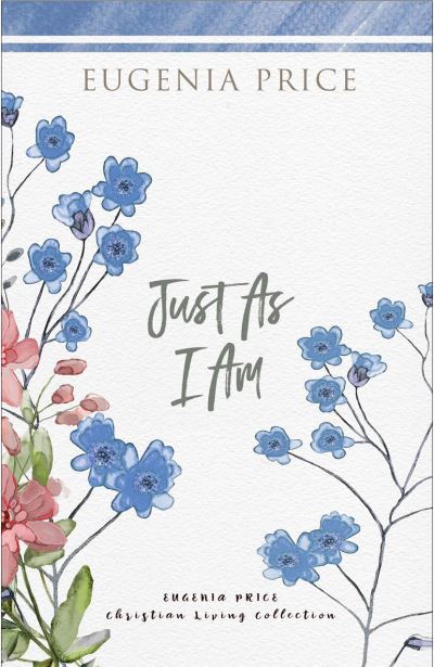 Just As I Am - Eugenia Price - Books - Turner Publishing Company - 9781684427246 - June 10, 2021