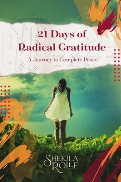 Cover for Shekila Rolle · 21 Days of Radical Gratitude (Paperback Book) (2020)