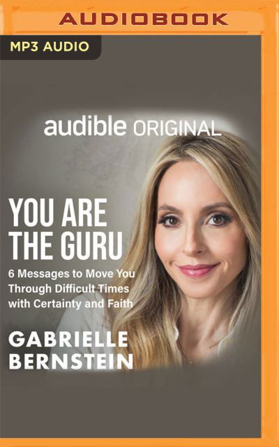 You Are the Guru - Gabrielle Bernstein - Música - AUDIBLE STUDIOS ON BRILLIANCE - 9781713619246 - 11 de maio de 2021