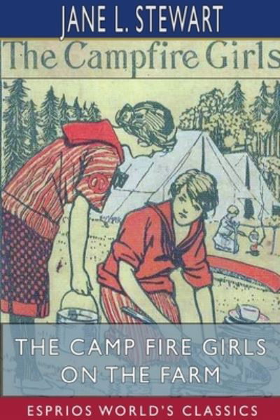 Jane L Stewart · The Camp Fire Girls on the Farm (Esprios Classics) (Paperback Book) (2024)