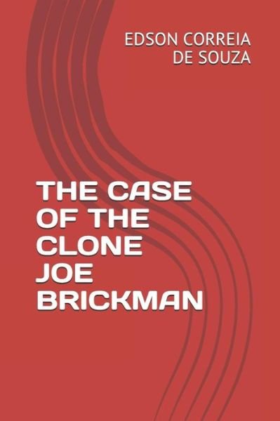 Cover for Edson Correia de Souza · The Case of the Clone Joe Brickman (Pocketbok) (2018)