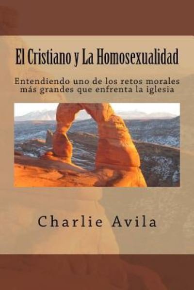 Cover for Charlie Avila · El Cristiano y La Homosexualidad (Paperback Book) (2018)