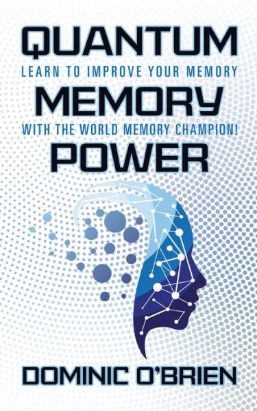 Cover for Dominic O'Brien · Quantum Memory Power: Learn to Improve Your Memory With the World Memory Champion! (Pocketbok) (2020)