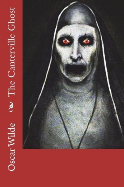 The Canterville Ghost - Oscar Wilde - Livres - Createspace Independent Publishing Platf - 9781723171246 - 18 juillet 2018