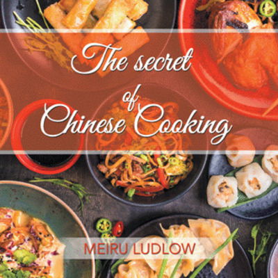 Cover for Meiru Ludlow · The Secret of Chinese Cooking (Paperback Book) (2019)