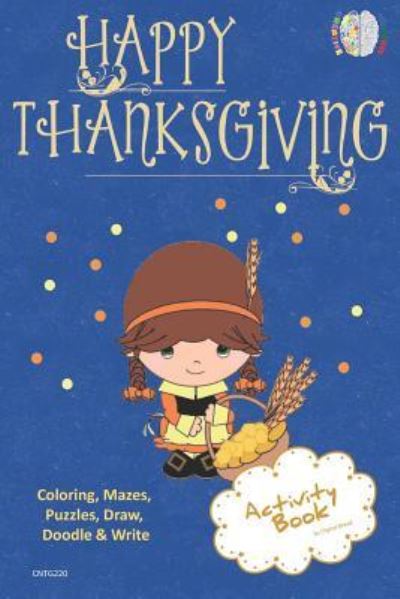 Happy Thanksgiving Activity Book Coloring, Mazes, Puzzles, Draw, Doodle and Write - Digital Bread - Boeken - Independently Published - 9781729418246 - 29 oktober 2018