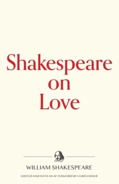 Shakespeare on Love - Warbler Press Contemplations - William Shakespeare - Books - Warbler Press - 9781735121246 - July 21, 2020