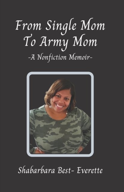 Cover for Amazon Digital Services LLC - KDP Print US · From Single Mom To Army Mom (Paperback Book) (2022)