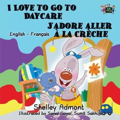 Cover for Shelley Admont · I Love to Go to Daycare J'adore aller a la creche (Paperback Book) (2015)