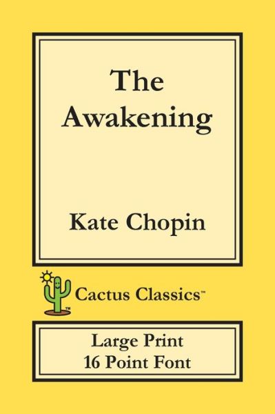 Cover for Kate Chopin · The Awakening (Cactus Classics Large Print) (Paperback Book) (2019)