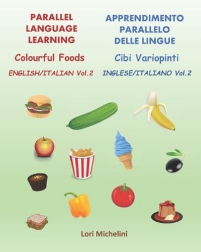 Cover for Lori Michelini · Colourful Foods / Cibi Variopinti (Paperback Book) (2020)