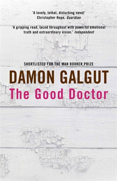 Cover for Damon Galgut · The Good Doctor: Author of the 2021 Booker Prize-winning novel THE PROMISE (Paperback Book) [Main edition] (2015)