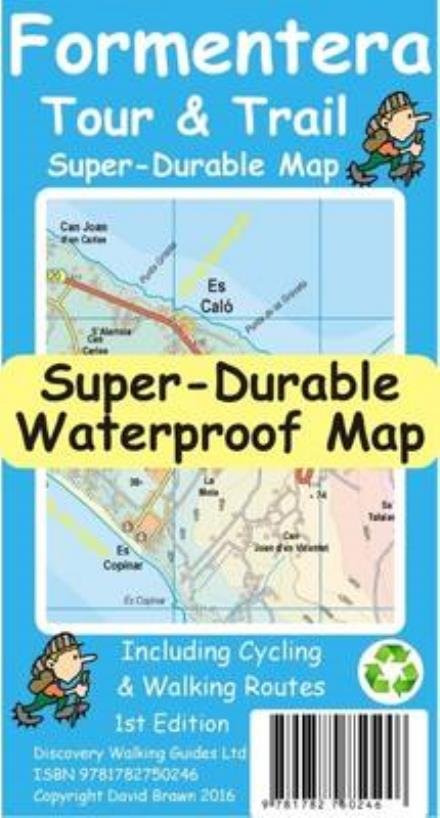 Formentera Tour and Trail Super Durable Map - David Brawn - Kirjat - Discovery Walking Guides Ltd - 9781782750246 - tiistai 16. helmikuuta 2016