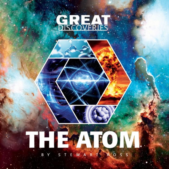 Cover for Stewart Ross · The Atom (Book) (2021)