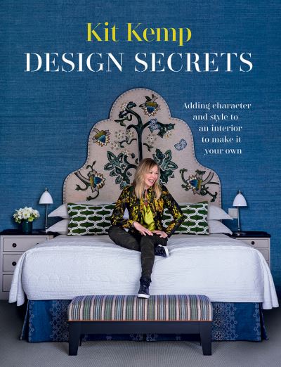 Cover for Kit Kemp · Design Secrets: Adding Character and Style to an Interior to Make it Your Own (Hardcover Book) [Hardback edition] (2021)