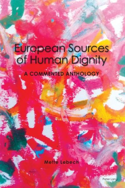 Cover for Mette Lebech · European Sources of Human Dignity: A Commented Anthology (Paperback Book) [New edition] (2019)