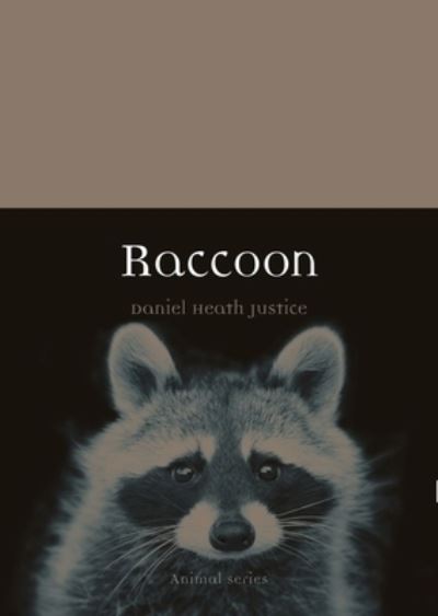 Raccoon - Animal - Daniel Heath Justice - Bøger - Reaktion Books - 9781789144246 - 14. juni 2021