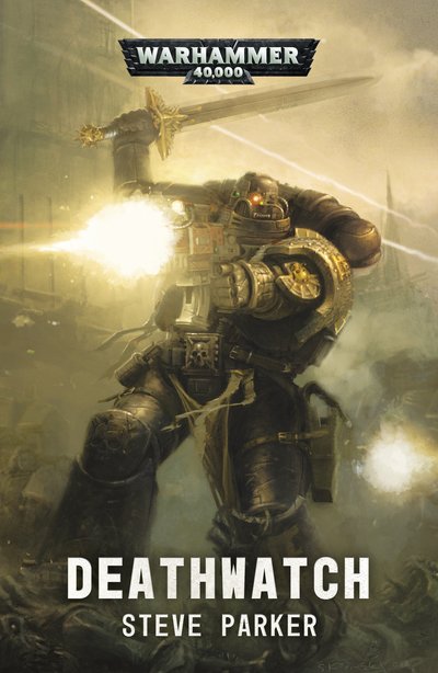 Cover for Steve Parker · Deathwatch - Warhammer 40,000 (Taschenbuch) (2019)