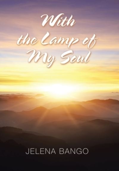 Cover for Jelena Bango · With the Lamp of My Soul (Hardcover Book) (2019)