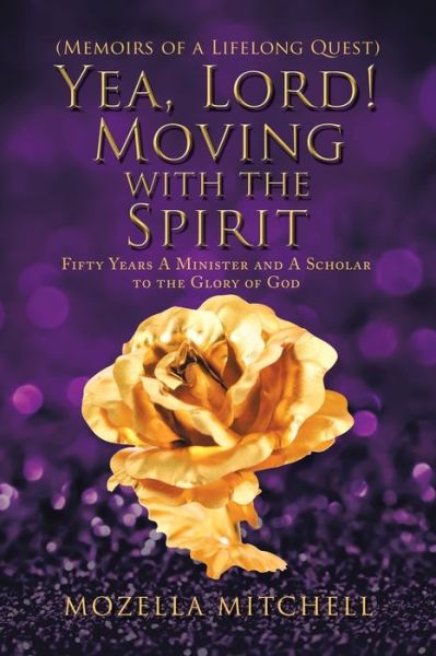 Cover for Mozella Mitchell · Yea, Lord! Moving with the Spirit (Book) (2020)