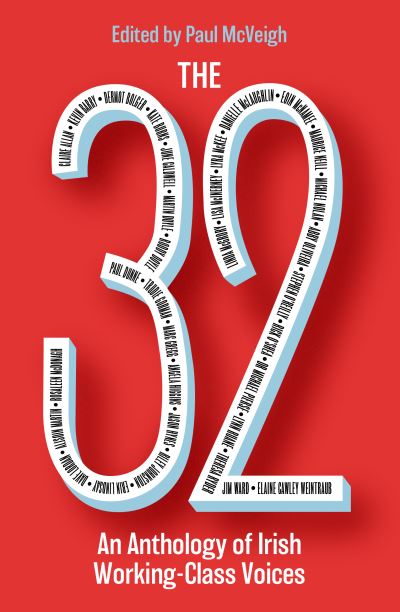 Cover for Mcveigh, Paul (Ed) · The 32: An Anthology of Irish Working-Class Voices (Paperback Book) (2021)