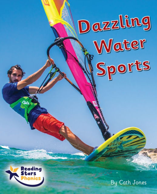 Cover for Cath Jones · Dazzling Water Sports: Phase 5 - Reading Stars Phonics (Paperback Book) (2022)