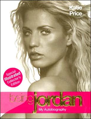 Cover for Katie Price · Being Jordan (Hardcover Book) [Illustrated, Illustrated Collector's edition] (2006)