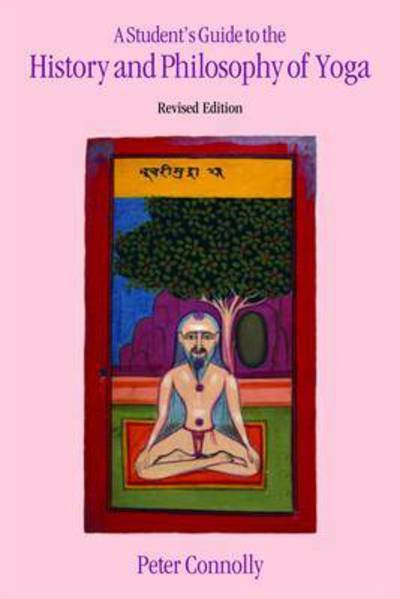 Cover for Peter Connolly · A Student's Guide to the History and Philosophy of Yoga (Hardcover Book) [Revised edition] (2014)