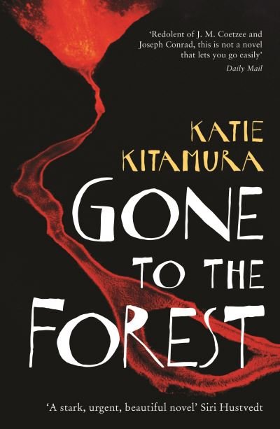 Gone to the Forest - Katie Kitamura - Livros - Profile Books Ltd - 9781846689246 - 20 de fevereiro de 2014