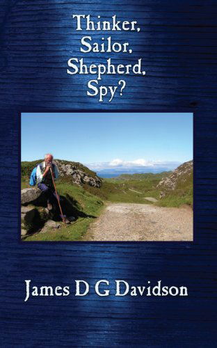 Cover for James D. G. Davidson · Thinker, Sailor, Shepherd, Spy? (Paperback Book) (2009)