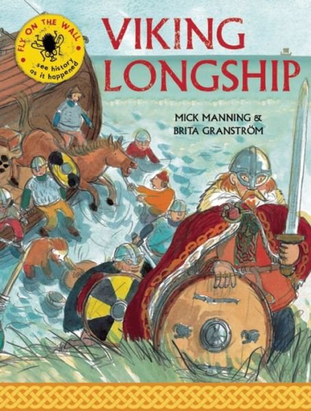 Viking Longship - Fly on the Wall - Mick Manning - Książki - Quarto Publishing PLC - 9781847806246 - 8 stycznia 2015