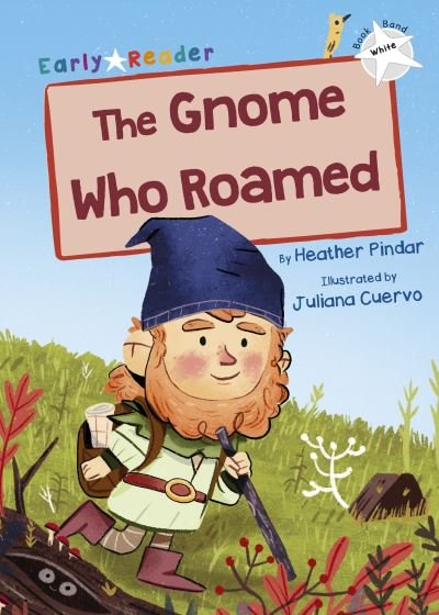 Cover for Heather Pindar · The Gnome Who Roamed: (White Early Reader) (Paperback Book) (2020)