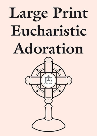 Cover for Catholic Truth Society · Large Print Eucharistic Adoration (Paperback Book) [Large Print edition] (2014)