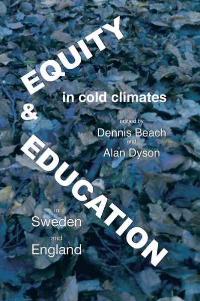 Cover for Dennis Beach · Equity And Education In Cold Climates In Sweden And England (Paperback Book) (2016)