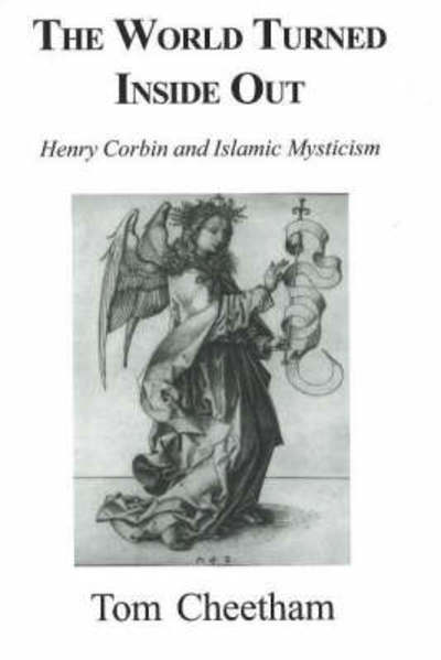 Cover for Tom Cheetham · World Turned Inside Out: Henry Corbin and Islamic Mysticism (Paperback Book) (2003)