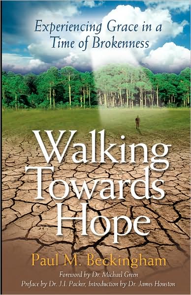 Cover for Paul M. Beckingham · Walking Towards Hope: Experiencing Grace in a Time of Brokenness (Paperback Book) (2007)