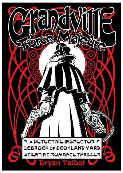 Grandville Force Majeure - Grandville Series - Bryan Talbot - Bøker - Vintage Publishing - 9781910702246 - 16. november 2017