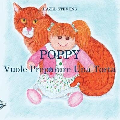 Cover for Hazel Stevens · Poppy Vuole Preparare Una Torta (Pocketbok) (2017)