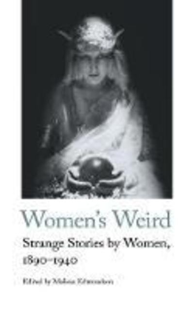Cover for Edmundson, M (Ed) · Women's Weird: Strange Stories by Women, 1890-1940 - Handheld Classics (Paperback Book) (2019)