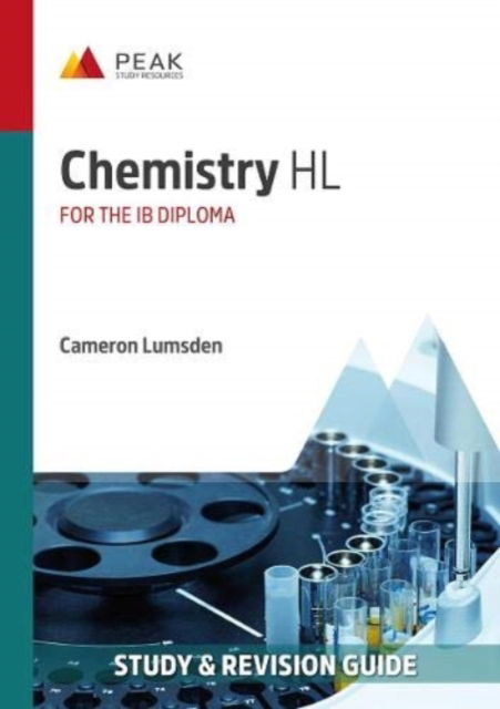 Cover for Cameron Lumsden · Chemistry HL: Study &amp; Revision Guide for the IB Diploma - Peak Study &amp; Revision Guides for the IB Diploma (Paperback Book) (2020)