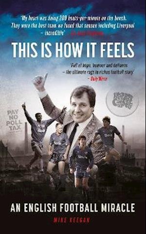 Cover for Mike Keegan · This Is How It Feels: An English Football Miracle (Hardcover Book) (2021)