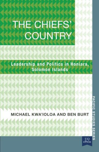 Cover for Ben Burt · The Chiefs' Country: Leadership and Politics in Honiara, Soloman Islands (Pacific Studies Series) (Paperback Book) (2013)