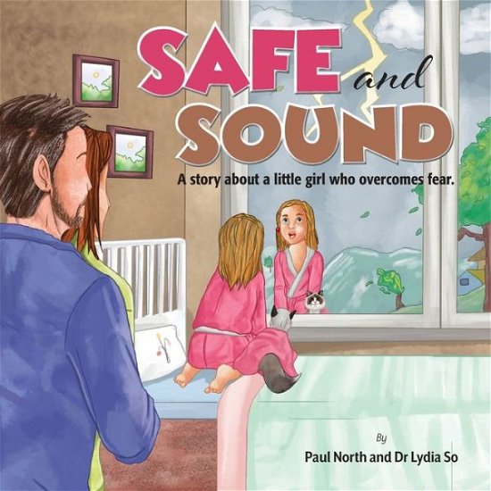 Cover for Paul North · Safe and Sound.: A story about a little girl who overcomes fear. (Paperback Book) (2020)