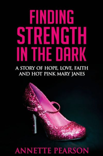 Cover for Annette Pearson · Finding Strength in the Dark (Paperback Book) (2020)