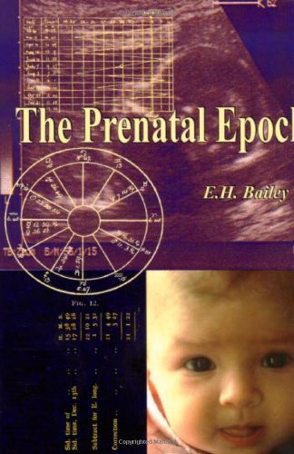 The Prenatal Epoch - E. H. Bailey - Bücher - The Astrology center of America - 9781933303246 - 13. September 2007